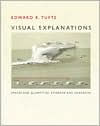 Title: Visual Explanations: Images and Quantities, Evidence and Narrative, Author: Edward R. Tufte