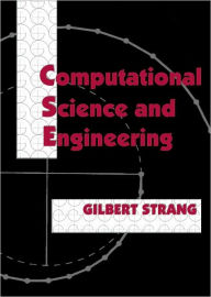 Title: Computational Science and Engineering / Edition 1, Author: Gilbert Strang