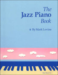 Title: Jazz Piano Book, Author: Mark Lee Levine