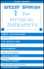 Speedy Spanish for Physical Therapists / Edition 1