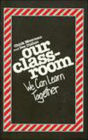 Our Classroom: We Can Learn Together