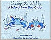 Title: Crabby and Nabby: A Tale of Two Blue Crabs, Author: Suzanne Tate