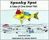 Title: Spunky Spot: A Tale of One Smart Fish, Author: Suzanne Tate