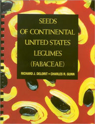 Title: Seeds of Continental United States Legumes (Fabaceae), Author: Richard J. Delorit