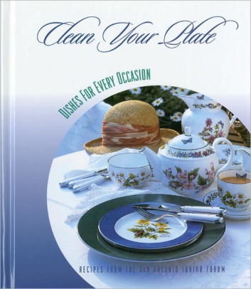 Clean Your Plate Dishes For Every Occasion Recipes From The San