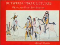 Title: Between Two Cultures: Kiowa Art From Fort Marion, Author: Moira F. Harris