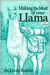 Title: Making the Most of Your Llama: An Owner's Manual, Author: Linda C. Beattie