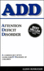 Attention Deficit Disorder: A Common But Often Overlooked Disorder of Children