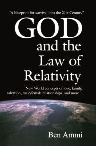 Title: God and the Law of Relativity, Author: Ben Ammi