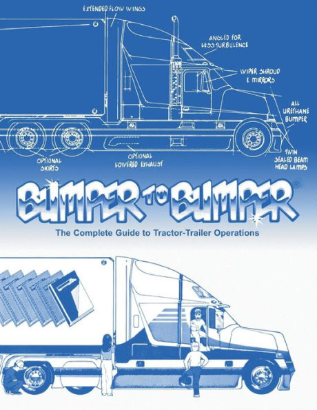 BUMPERTOBUMPERï¿½, The Complete Guide to Tractor-Trailer Operations