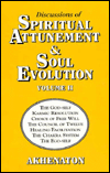 Title: Discussions of Spiritual Attunement & Soul Evolution, Vol. II, Author: Sri Akhenaton
