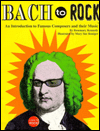 Title: Bach to Rock: An Introduction to Famous Composers and Their Music, Author: Rosemary Kennedy