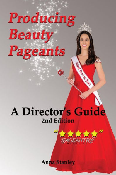 Producing Beauty Pageants: A Director's Guide, 2nd Edition