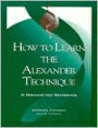 How to Learn the Alexander Technique: A Manual for Students / Edition 3
