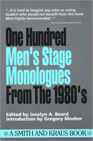 Title: One Hundred Men's Stage Monologues from the 1980's, Author: Joselyn A. Beard