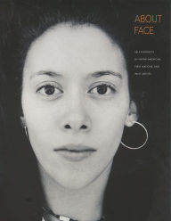 Title: About Face: Self-Portraits by Native American, First Nations, and Inuit Artists, Author: Zena Pearlstone