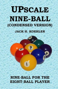 Title: Upscale Nine-Ball (Condensed version), Author: Jack H Koehler