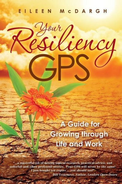 Your Resiliency GPS: A Guide for Growing through Life and Work