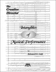 Title: Intangibles of Musical Performance: The Creative Director, Author: Edward S. Lisk