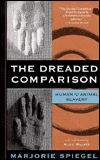 Title: The Dreaded Comparison: Human and Animal Slavery / Edition 1, Author: Marjorie Spiegel