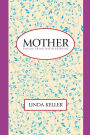 Mother: Poems from Motherhood