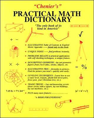 Chenier's Practical Math Dictionary: The Only Book of Its Kind in America