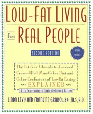 Title: Low-Fat Living for Real People, Updated & Expanded: Educates lay people on making sound nutritional decisions that will stay with them for a lifetime. --American Dietetic Association, Author: Linda Levy