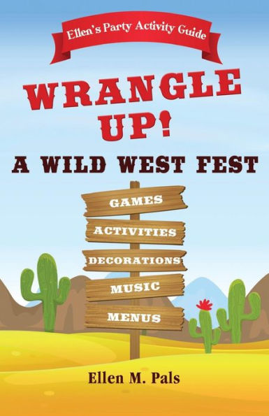 Ellen's Party Activity Guide: Wrangle Up A Wild West Fest