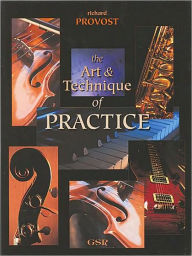 Title: The Art and Technique of Practice, Author: Richard Provost