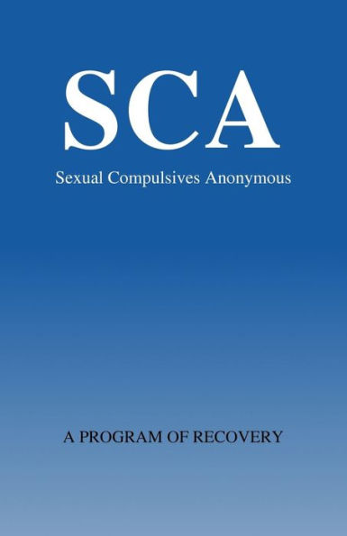 Sexual Compulsivews Anonymous: A Program of Recovery