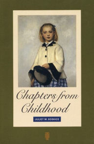 Title: Chapters from Childhood, Author: Juliet Soskice