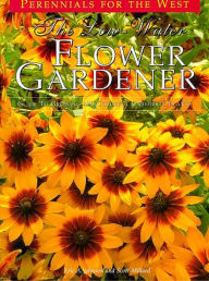 Title: The Low Water Flower Gardener, Author: Eric A. Johnson