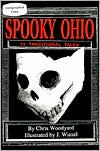 Title: Spooky Ohio: 13 Traditional Tales, Author: Chris Woodyard