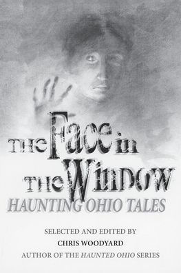 the Face Window: Haunting Ohio Tales