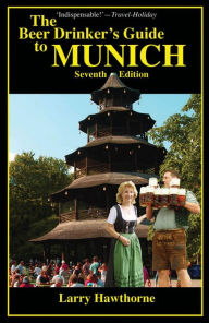 Title: The Beer Drinker's Guide to Munich, Author: Larry Hawthorne