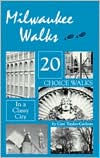 Title: Milwaukee Walks: 20 Choice Walks in a Classy City, Author: Cari Taylor-Carlson