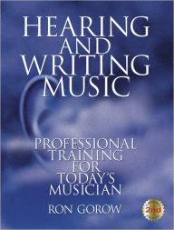 Title: Hearing and Writing Music, Author: Ron Gorow