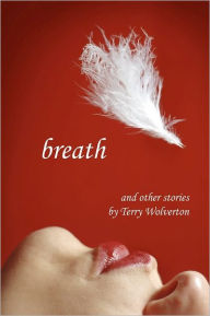 Title: Breath and other stories, Author: Terry Wolverton