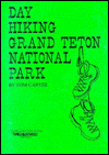 Title: Day Hiking Grand Teton National Park, Author: Tom Carter