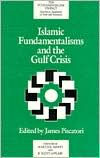Title: Islamic Fundamentalisms and the Gulf Crisis, Author: James Piscatori