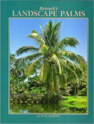 Title: Betrock's Guide to Landscape Palms, Author: Alan W. Meerow