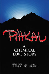 Title: PIHKAL: A Chemical Love Story, Author: Alexander Shulgin