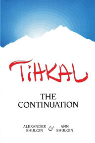 Title: TIHKAL: The Continuation, Author: Alexander Shulgin