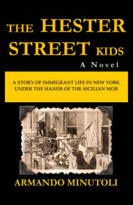 Title: The Hester Street Kids, Author: Armando Minutoli