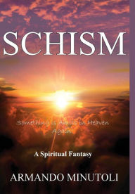 Title: SCHISM: Something Is Amiss In Heaven Again!, Author: Armando Minutoli