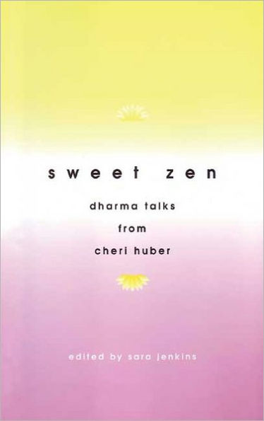 Sweet Zen: Dharma Talks from Cheri Huber