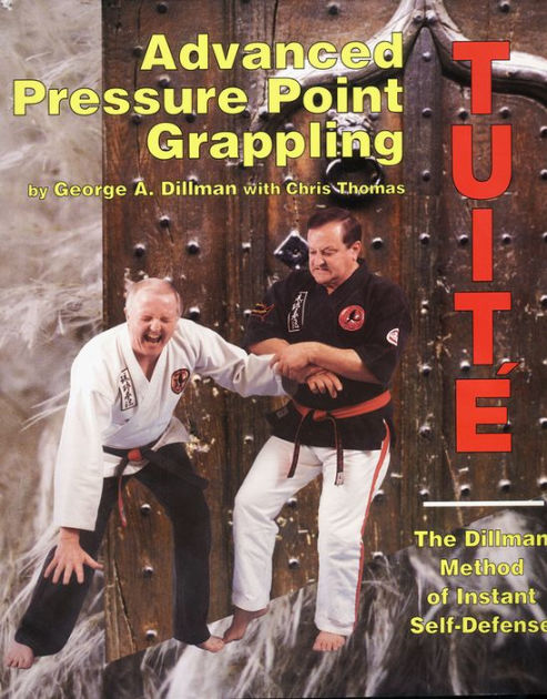 Advanced Pressure Point Grappling - TUITE: The Dillman Method of ...