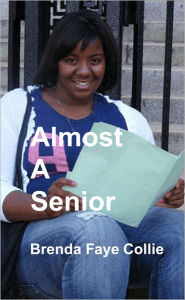 Title: Almost A Senior, Author: Brenda Faye Collie