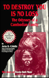 Title: To Destroy you is no Loss: The Odyssey of a Cambodian Family / Edition 1, Author: JoAn D. Criddle