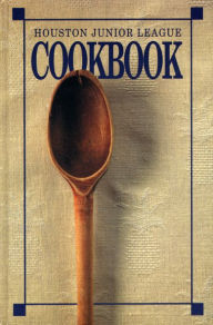 Title: Houston Junior League Cookbook, Author: Junior League of Houston